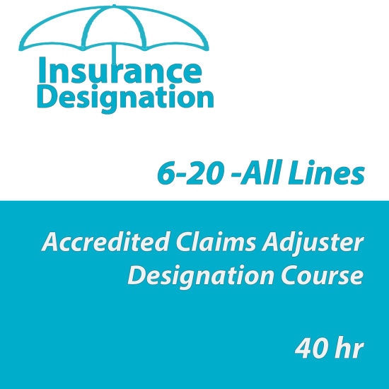 Insurance, Florida, Property & Casualty, Insurance Designation, Property & Casualty, Property and Casualty, Designation Courses, Insurance, All Courses,40 hr 6-20 -All Lines Accredited Claims Adjuster Designation Online Course 