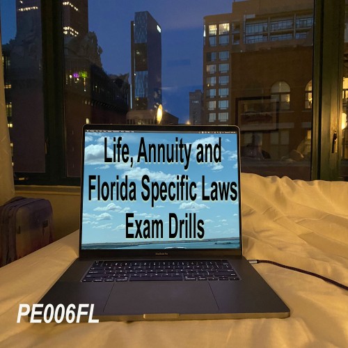 Life Annuity and Florida Specifics Exam Drills (PE006FL) Life Annuity and Florida Specifics Exam Drills (PE006FL)