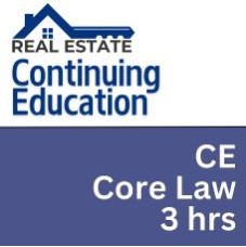 3 hr Real Estate CE - Core Law